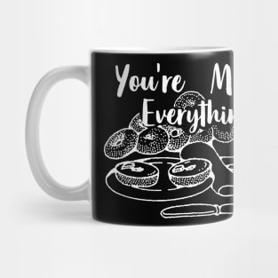 You're My Everything Bagel Foodie Food Lover Mug